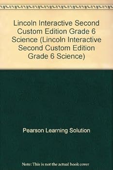 Lincoln Interactive Second Custom Edition Grade 6 Science (Lincoln Interactive Second Custom Edition Grade 6 Science)
