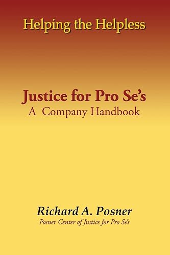 Helping the Helpless: Justice for Pro Se's: A Company Handbook