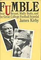 Fumble: Bear Bryant, Wally Butts and the Great College Football Scandal 0440201497 Book Cover