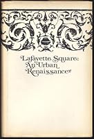 Lafayette Square: An urban renaissance 0960079629 Book Cover