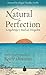 Natural Perfection: Longchenpa's Radical Dzogchen