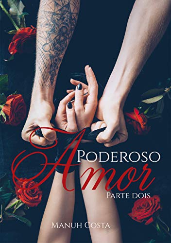 Poderoso Amor (Parte II) (Poderosa Obsessão Livro 4) - Costa, Manuh
