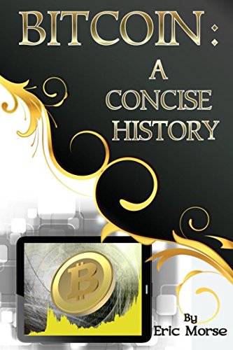 Bitcoin: A Concise History Paperback – July 3, 2017