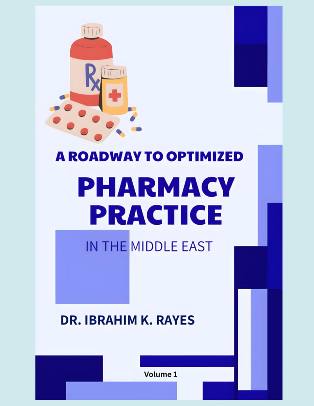 A Roadway to Optimized Pharmacy Practice in the Middle East: A Practical Roadmap for Modern Pharmacy Practice, a Step-by-Step Guide to Advancing Pharmacy Practice in the Middle East