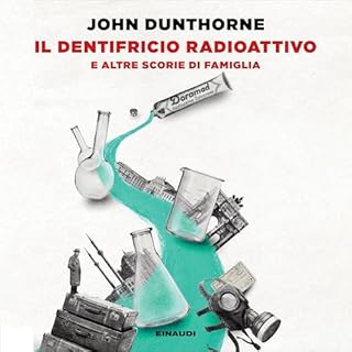 Il dentifricio radioattivo Audiobook By Joe Dunthorne, Giulia Boringhieri - traduttore cover art
