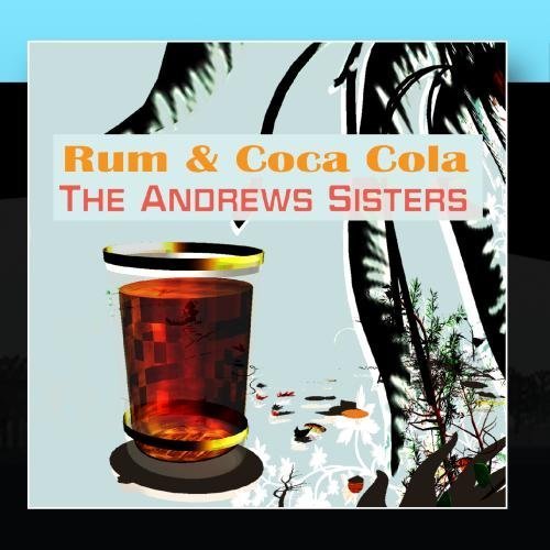 Rum And Coca Cola by The Andrews Sisters Music