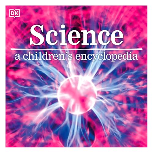 Science: A Children's Encyclopedia by DK episode artwork