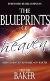 The Blueprints of Heaven: Seeing Heaven Revealed on Earth