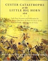 Custer Catastrophe at the Little Big Horn 1876 0912783494 Book Cover