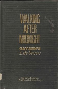 Hardcover Walking after midnight: Gay men's life stories Book
