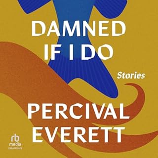 Damned If I Do Audiobook By Percival Everett cover art