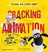 Cracking Animation: The Aardman Book of 3-D Animation (Third Edition)