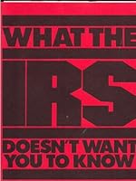 What The IRS Doesn't Want You To Know B00GXPY4EY Book Cover