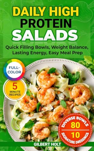 Daily High Protein Salads: 5 Minute Recipes, Full Color Cookbook, Quick Filling Bowls, Weight Balance, Lasting Energy, Easy Meal Prep (Optimal Health & High Energy Diet) image 2