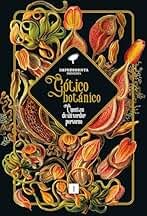 Gótico botánico: Cuentos de un verdor perverso