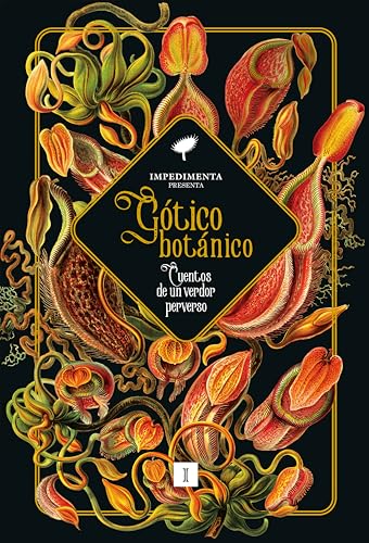 Gótico botánico: Cuentos de un verdor perverso