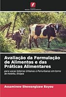 Avaliação da Formulação de Alimentos e das Práticas Alimentares: para vacas leiteiras Urbanas e Periurbanas em torno de Holetta, Etiópia 6205294184 Book Cover