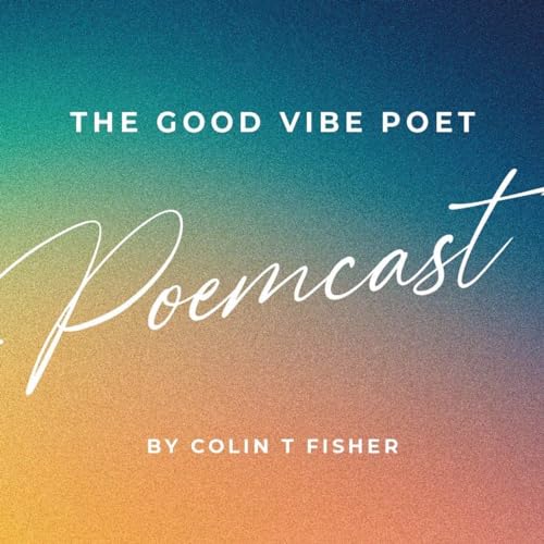 The Good Vibe Poet Poemcast cover art