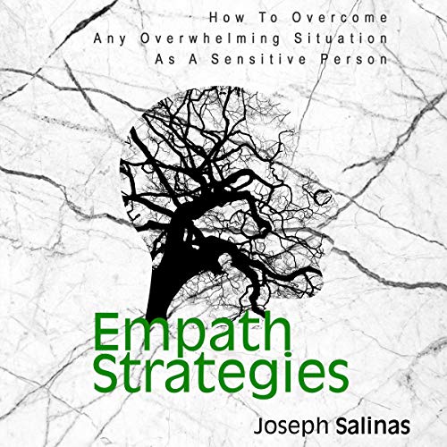 Empath Strategies: How to Overcome Any Overwhelming Situation as a Sensitive Person by Joseph Salinas episode artwork