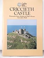 Criccieth Castle, Pennarth Fawr Mediaeval Hall-house, St.Cybi's Well (CADW Guidebooks) 0948329416 Book Cover