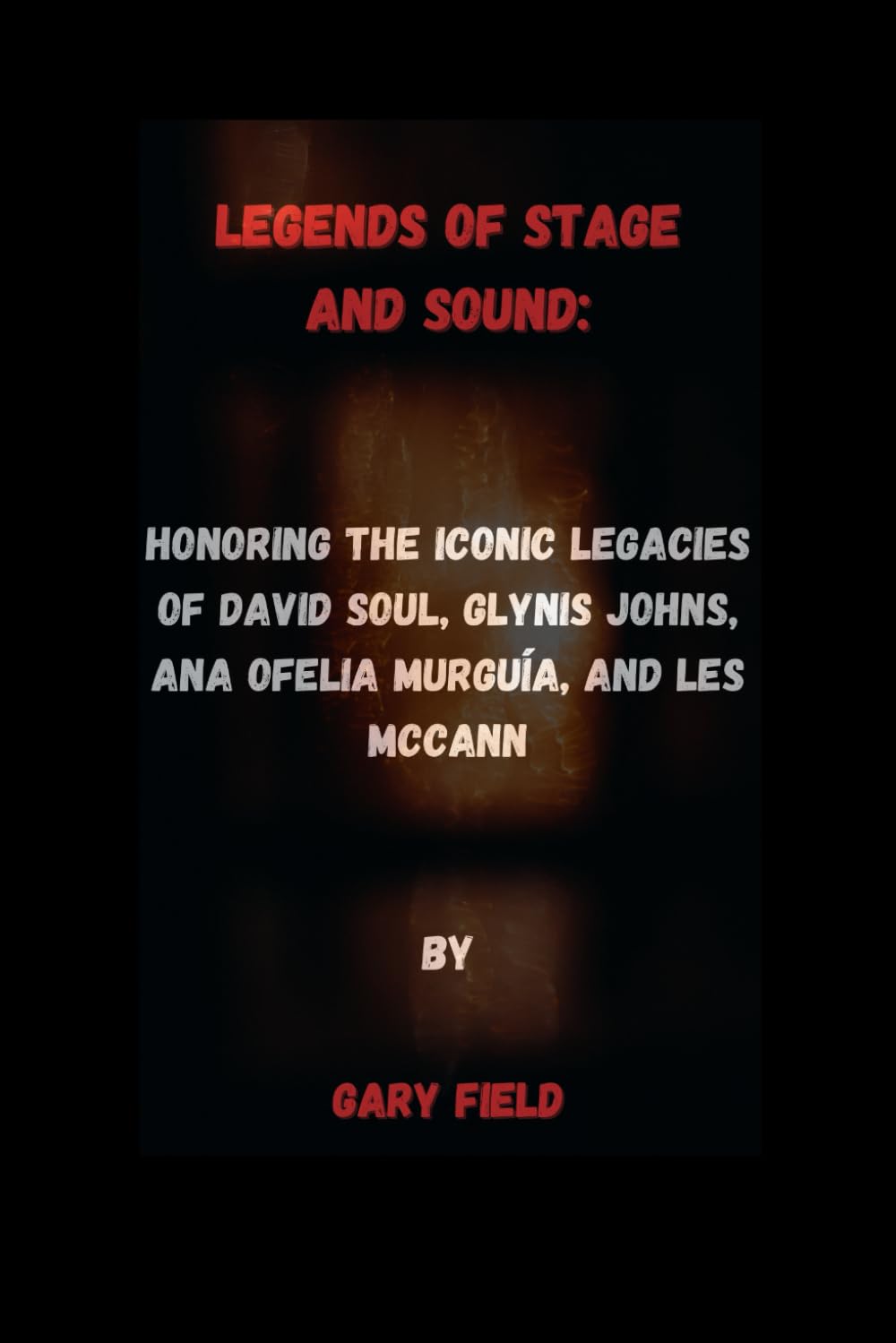 Legends of Stage and Sound:: Honoring the Iconic Legacies of David Soul, Glynis Johns, Ana Ofelia Murguía, and Les McCann