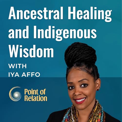 Iya Affo | Ancestral Healing and Indigenous Wisdom Podcast Por  arte de portada