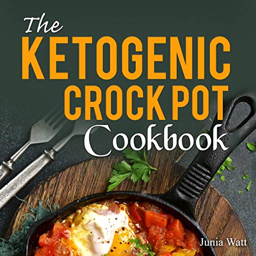 Ketogenic Crock Pot Cookbook 50 Easy & Healthy Low Carb