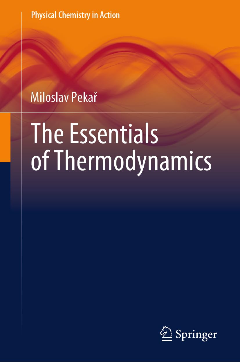 The Essentials of Thermodynamics (Physical Chemistry in Action)