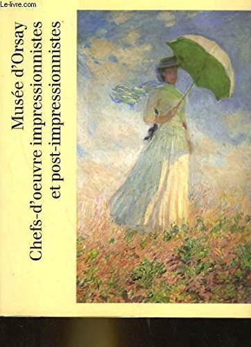 couverture de : Mus&eacute;e d'Orsay : Chefs-d'oeuvre impressionnistes et post-i...