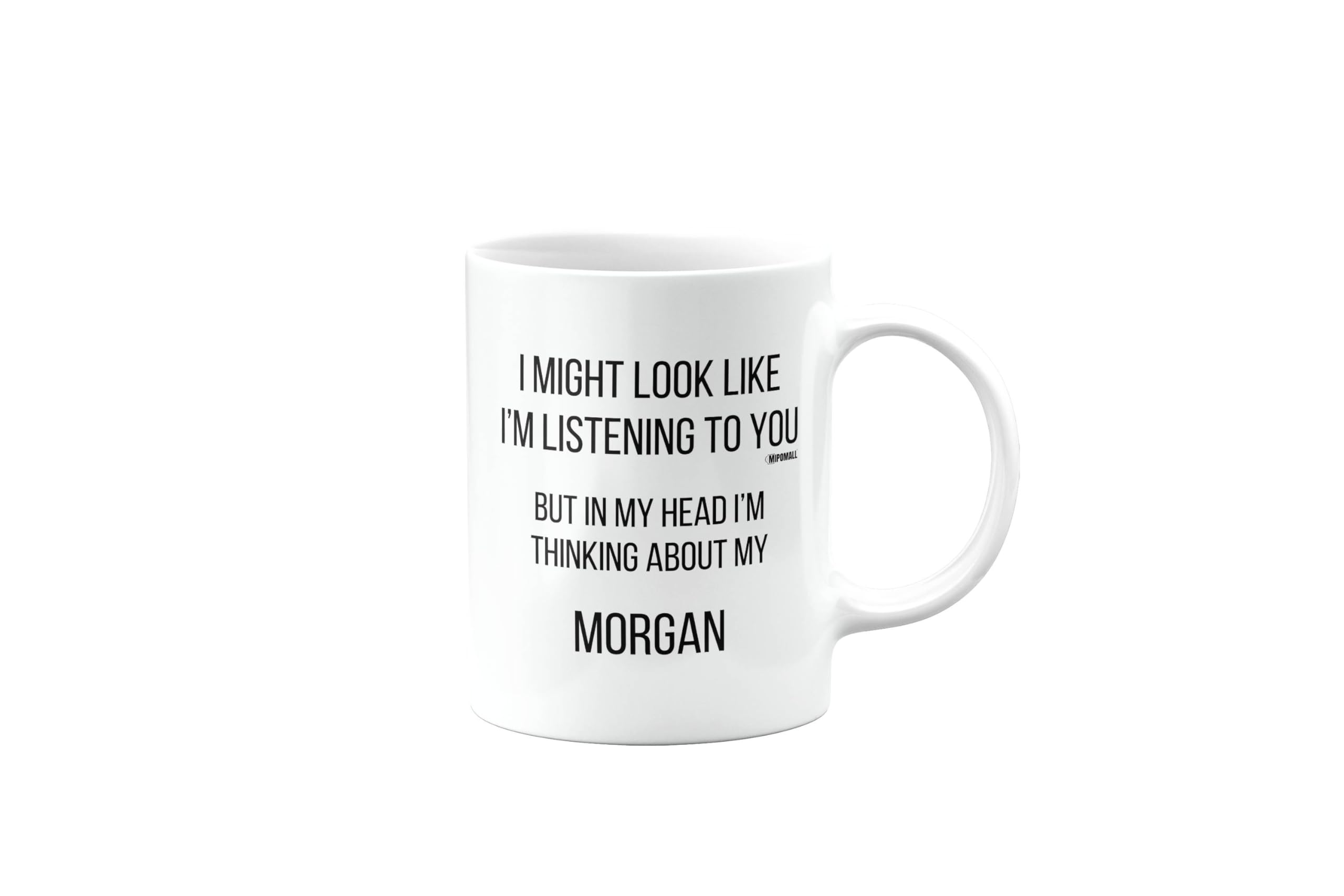 MIPOMALL Morgan Mug, Morgan Car Gifts for Men or Women, Birthday Mug, Presents for Christmas, I Might Look Like I'm Listening to You, but in My Head I'm Thinking About My, mm-CA_155_91