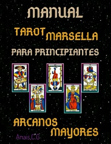MANUAL DE LAS CARTAS DEL TAROT MARSELLA PARA PRINCIPIANTES: LOS