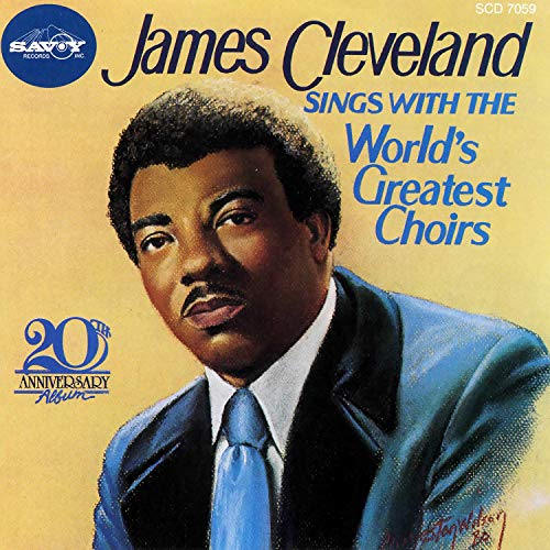Play Sings With The World's Greates Choirs 20th Anniversary Album by James Cleveland on Amazon Music