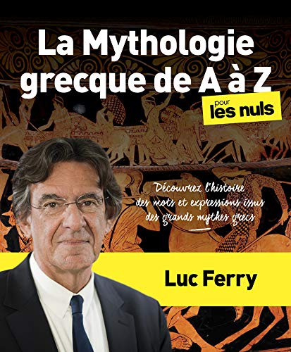 Télécharger La Mythologie grecque de A à Z pour les Nuls Découvrez l'histoire des mots et expressions issus de PDF