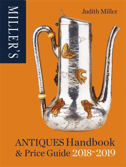 Miller's Antiques Handbook & Price Guide 2018-2019 Hardcover – October 3, 2017