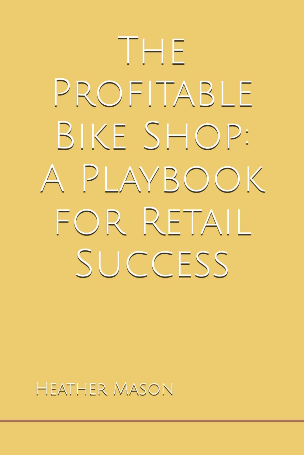 The Profitable Bike Shop: A Playbook for Retail Success
