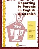 Reporting to Parents in English and Spanish: A time saving tool for school teachers in English and Spanish.