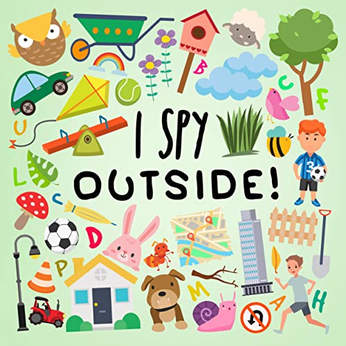 I Spy Outside! A Fun Guessing Game for 25 Year Olds (I Spy Book