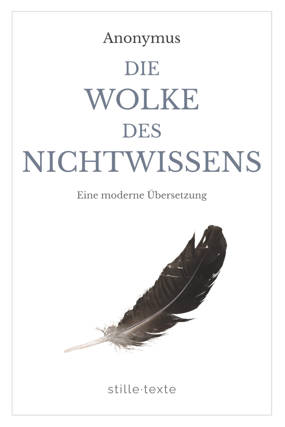 Die Wolke des Nichtwissens: Überarbeitet für die Gegenwart | Eine Anleitung zur Meditation