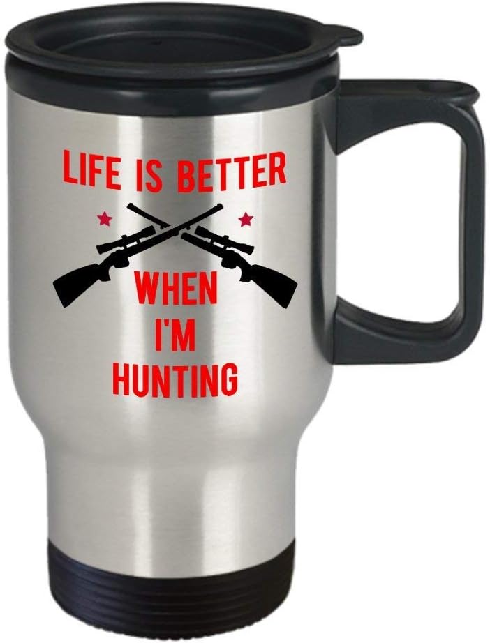 SpreadPassion Life Is Better When I m Hunting Travel Mug - Funny Coffee Insulated Tumbler - Novelty Birthday Christmas Gag Gifts Idea