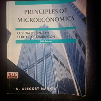 Principles of Economics: Custom Edition for College of Charleston