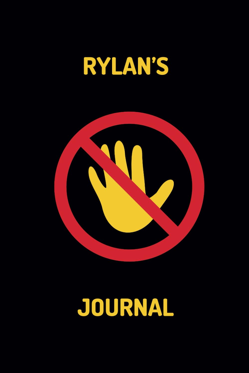 Rylan's Journal - DO NOT TOUCH: Diary for Rylan's most secret thoughts 100 lined notebook pages