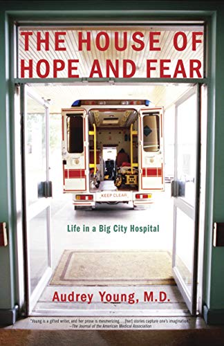 The House of Hope and Fear: Life in a Big City Hospital