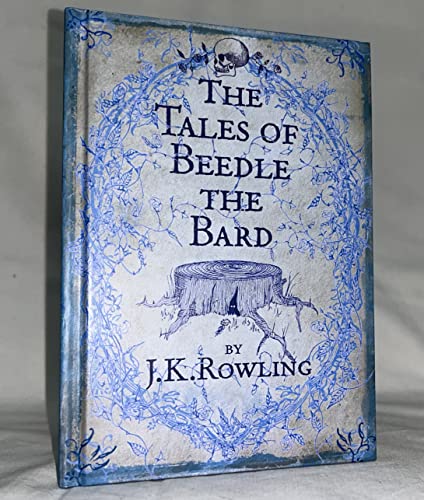 By J. K. Rowling - The Tales of Beedle the Bard Translated from the Original Runes By Hermione Granger