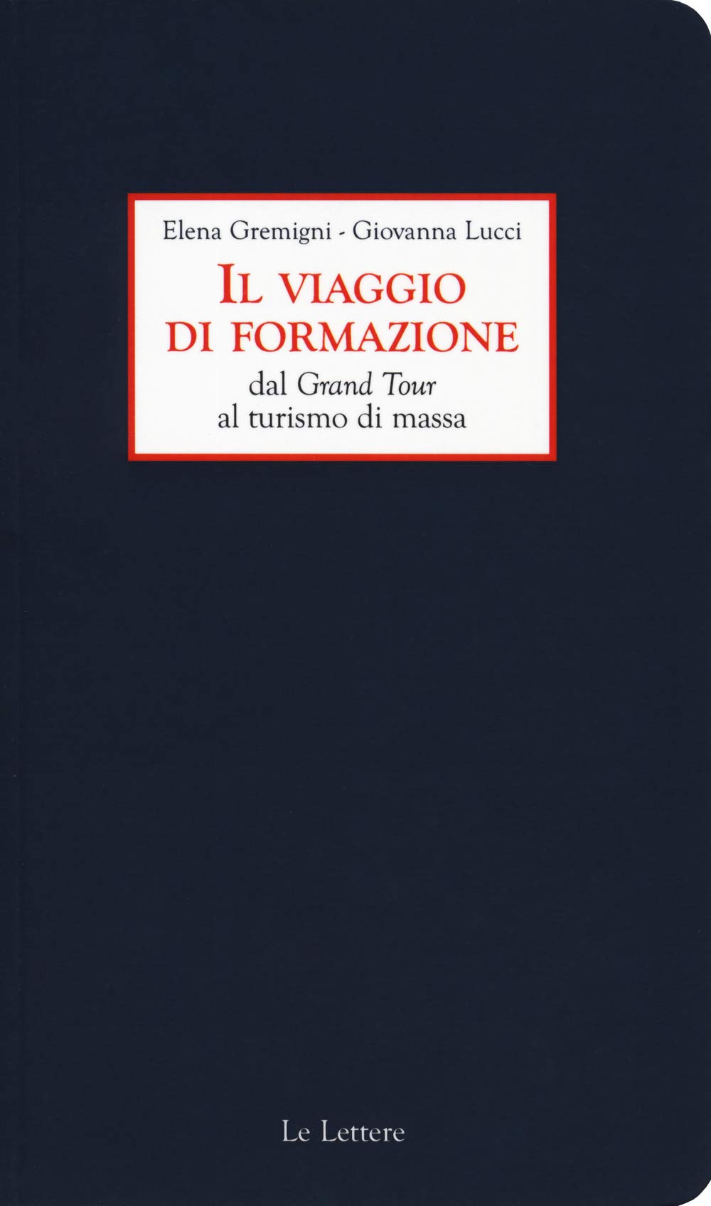 Il Viaggio Di Formazione Dal Grand Tour Al Turismo Di Massa - 4