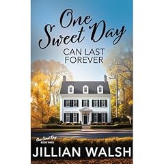 One Sweet Day Can Last Forever Audiobook By Jillian Walsh cover art