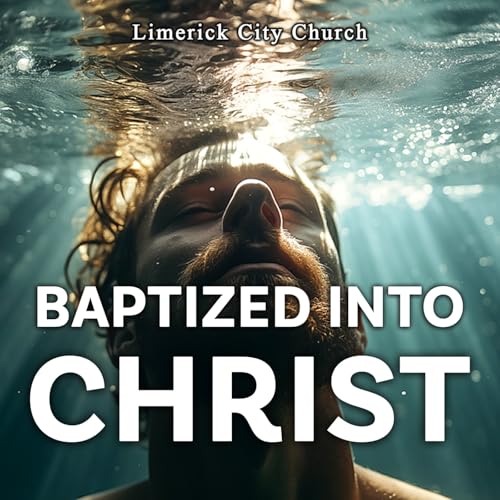 7. Baptized into Christ - Keith Malcomson