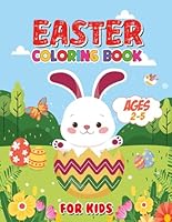Easter Coloring Book For Kids Ages 2-5 Years Old: Happy Easter Coloring Book for Boys and Girls, Super Cute Big and Easy 50+ Fun Illustrations, Cats, Eggs, Busket, Spring including easter Bunny B0CWDYR86K Book Cover