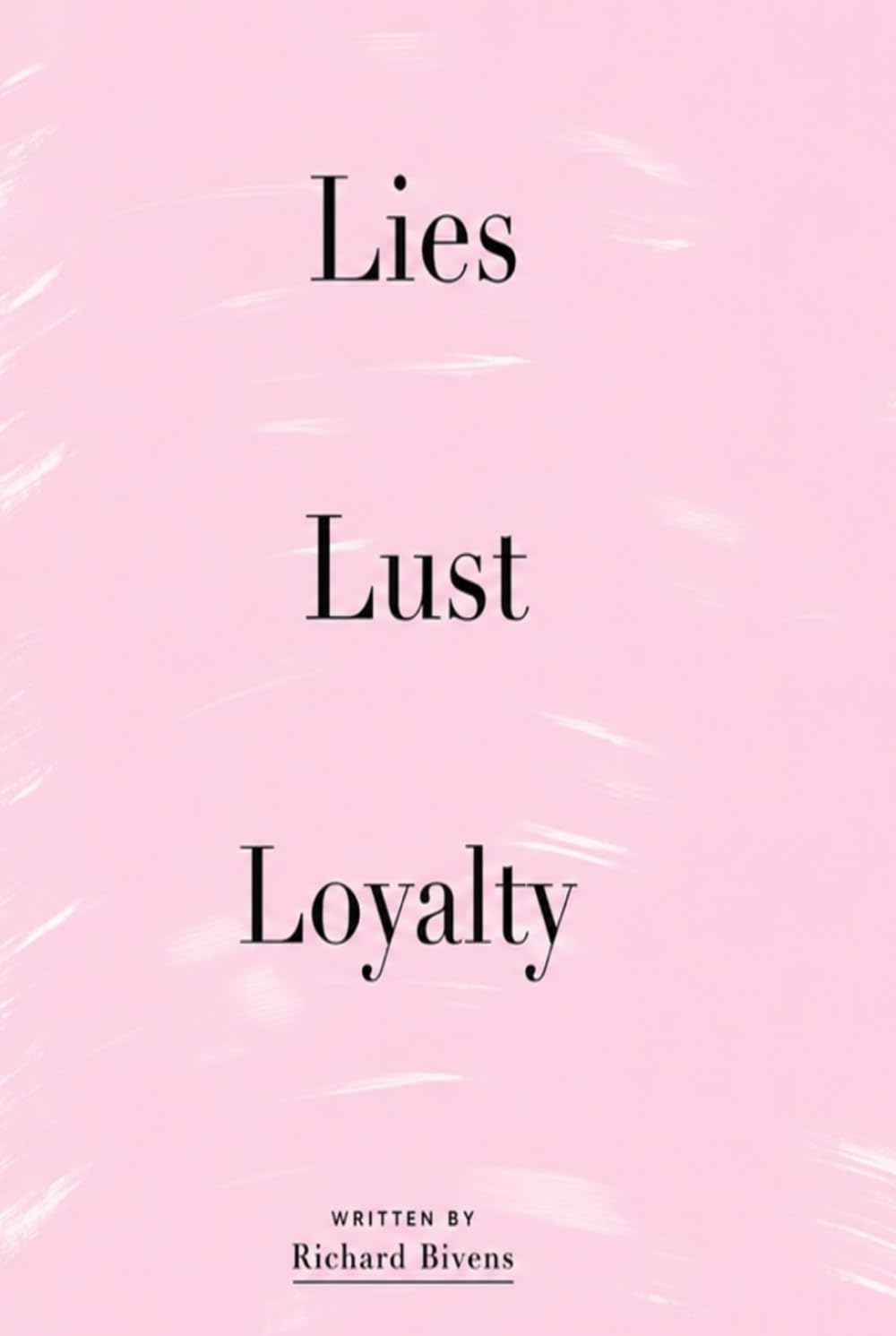 Lies Lust Loyalty: A Psychological Breakdown of Relationships, Self-Worth, and Human Behavior