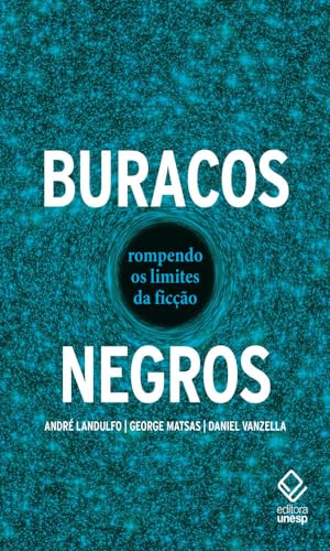 Buracos negros: Rompendo os limites da ficção