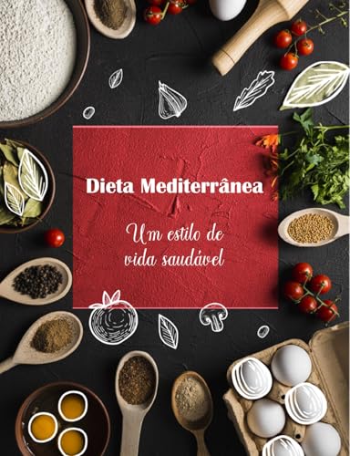 Dieta Mediterrânea - Um estilo de vida saudável Dieta Mediterrânea - Um estilo de vida saudável